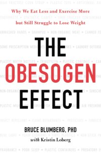 cover of the book The obesogen effect: why we eat less and work out more but still struggle to lose weight