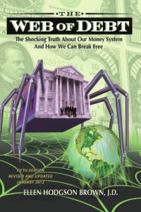 cover of the book Web of debt: the shocking truth about our money system and how we can break free