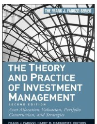 cover of the book The theory and practice of investment management asset allocation, valuation, portfolio construction, and strategies