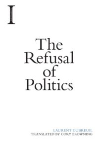 cover of the book The Refusal of Politics