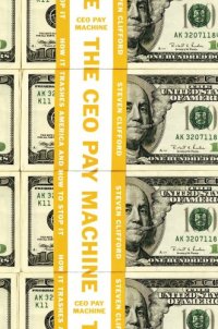 cover of the book The CEO pay machine: how it trashes America and how to stop it