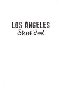 cover of the book Los Angeles Street Food A History from Tamaleros to Taco Trucks