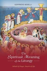 cover of the book The spiritual meaning of the liturgy: school of prayer, source of life