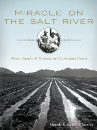 cover of the book Miracle on the Salt River: water, family & farming in the Arizona desert