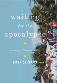 cover of the book Waiting for the apocalypse: a memoir of faith and family