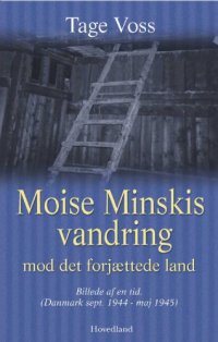 cover of the book Moise Minskis vandring: roman: Danmark sept. 1944 - maj 1945