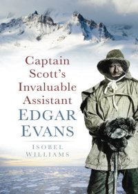 cover of the book Captain Scott's Invaluable Assistant: Edgar Evans