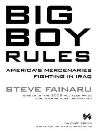 cover of the book Big Boy Rules: In the Company of America's Mercenaries Fighting in Iraq