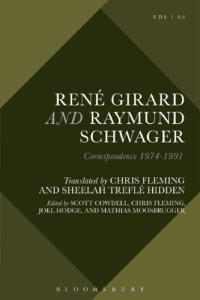 cover of the book Violence, desire, and the sacredn4, René Girard and Raymund Schwager: correspondence 1974-1991