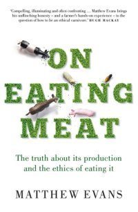 cover of the book On eating meat: the truth about its production and the ethics of eating it