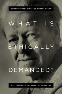 cover of the book What is ethically demanded?: K.E. Løgstrup's philosophy of moral life