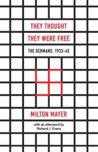 cover of the book They Thought They Were Free The Germans, 1933-45