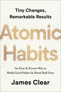 cover of the book Atomic habits: an easy & proven way to build good habits & break bad ones