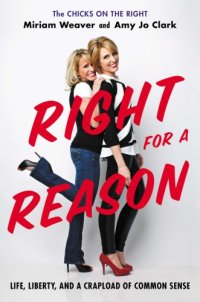 cover of the book Right for a reason: life, liberty, and a crapload of common sense