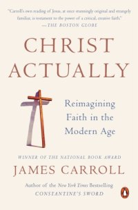 cover of the book Christ actually: reimagining faith in the modern age