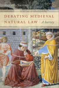 cover of the book Debating medieval natural law: a survey