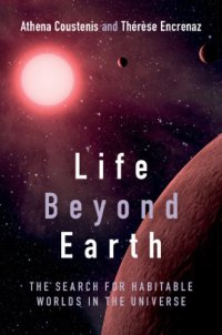 cover of the book Life Beyond Earth the Search for Habitable Worlds in the Universe