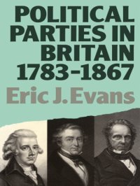 cover of the book Political Parties in Britain 1783-1867