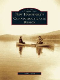 cover of the book New Hampshire's Connecticut Lakes Region