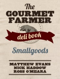 cover of the book The Gourmet Farmer Deli Book: Smallgoods