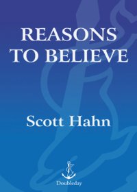 cover of the book Reasons to believe: how to understand, explain, and defend the Catholic faith