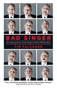 cover of the book Bad Singer: The Surprising Science of Tone Deafness and How We Hear Music