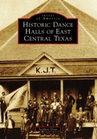 cover of the book Historic Dance Halls of East Central Texas