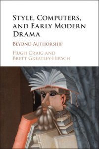 cover of the book Style, computers, and early modern drama: beyond authorship