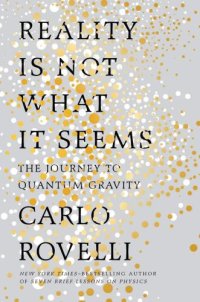 cover of the book Reality Is Not What It Seems: The Journey to Quantum Gravity