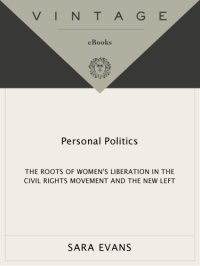 cover of the book Personal politics: the roots of women's liberation in the civil rights movement and the new left