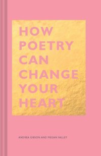 cover of the book How Poetry Can Change Your Heart