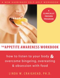 cover of the book The appetite awareness workbook: how to listen to your body & overcome bingeing, overeating, & obsession with food