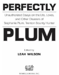 cover of the book Perfectly Plum: Unauthorized Essays on the Life, Loves, and Other Disasters of Stephanie Plum, Trenton Bounty Hunter