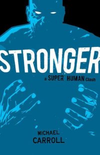 cover of the book Stronger: A Super Human Clash