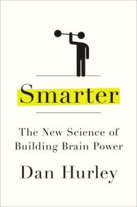 cover of the book Smarter: the New Science of Building Brain Power