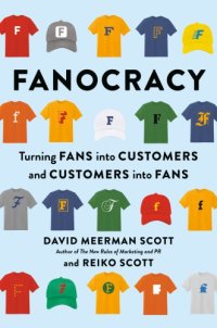 cover of the book Fanocracy: turning fans into customers and customers into fans