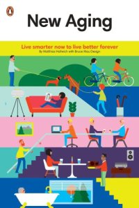 cover of the book New aging: live smarter now to live better forever