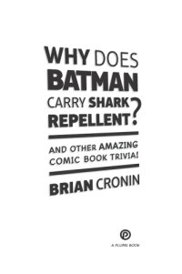 cover of the book Why does Batman carry shark repellent?: and other amazing comic book trivia!