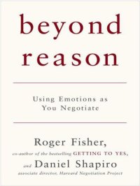 cover of the book Beyond Reason: Using Emotions as You Negotiate