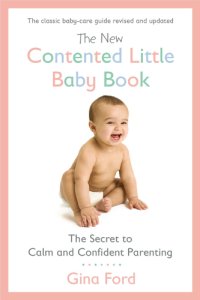 cover of the book The new contented little baby book: the secret to calm and confident parenting