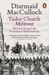 cover of the book Tudor Church Militant: Edward VI and the Protestant Reformation