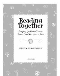 cover of the book Reading together: everything you need to know to raise a child who loves to read