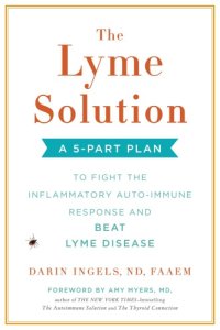 cover of the book The Lyme solution: a 5-part plan to fight the inflammatory auto-immune response and beat Lyme disease