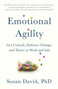 cover of the book Emotional agility: get unstuck, embrace change, and thrive in work and life