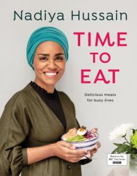 cover of the book Time to eat: Delicious meals for busy lives