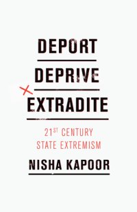 cover of the book Deport, deprive, extradite: 21st century state extremism