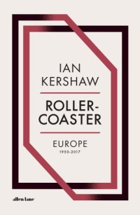 cover of the book Roller-coaster: Europe, 1950-2017