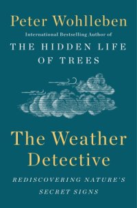 cover of the book The weather detective: rediscovering nature's secret signs