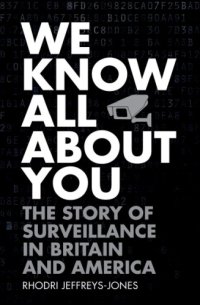 cover of the book We know all about you: the story of surveillance in Britain and America