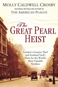 cover of the book The great pearl heist: London's greatest jewel thief and Scotland Yard's hunt for the world's most valuable necklace